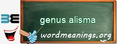 WordMeaning blackboard for genus alisma